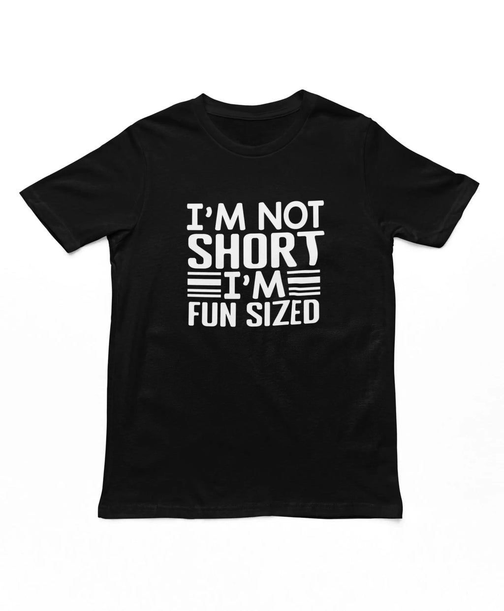 I'm Not Short I'm Fun Sized Adults T-Shirt Funny Unisex Men's Novelty T-shirt Short People Gifts Graphic Fashion Tee